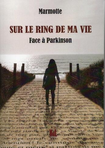 Couverture du livre « Sur le ring de ma vie : Face à Parkinson » de Maryse Mimeau aux éditions Vent-des-lettres