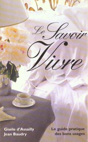 Couverture du livre « Le Savoir Vivre » de Gisele D' Assailly et Jean Baudry aux éditions Marabout