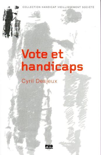 Couverture du livre « Vote et handicap » de Cyril Desjeux aux éditions Pu De Grenoble