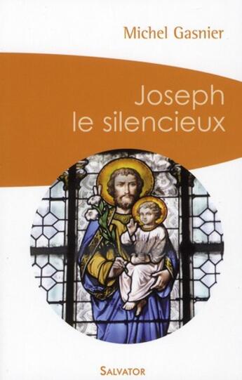 Couverture du livre « Joseph le silencieux » de Michel Gasnier aux éditions Salvator