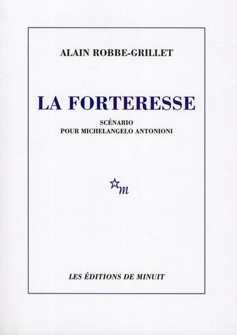 Couverture du livre « La forteresse scenario pour michelangelo antonioni » de Alain Robbe-Grillet aux éditions Minuit