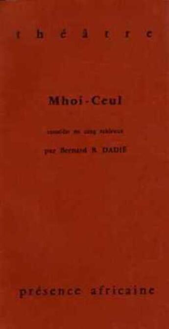 Couverture du livre « Mhoi-ceul » de Bernard Dadie aux éditions Presence Africaine