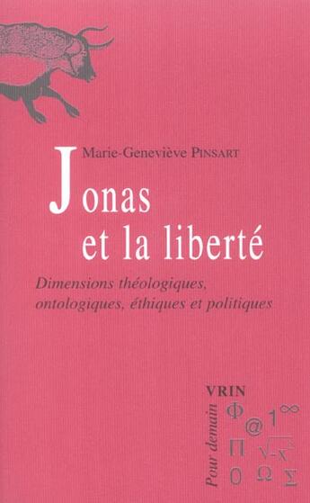 Couverture du livre « Hans jonas et la liberte - dimensions theologiques, ontologiques, ethiques et politiques » de Pinsart M-G. aux éditions Vrin