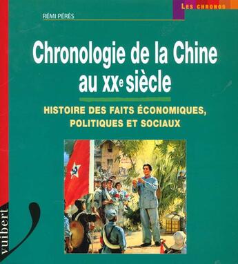 Couverture du livre « Chronologie de la chine au xx siecle » de Remi Peres aux éditions Vuibert