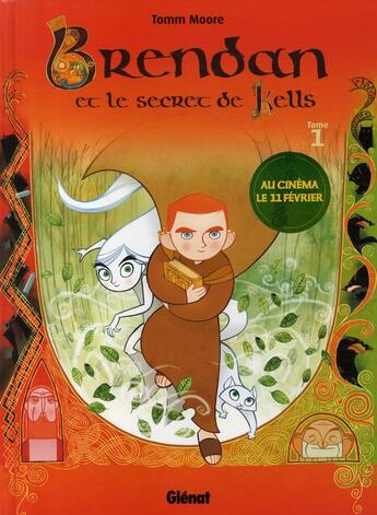 Couverture du livre « Brendan et le secret de Kells Tome 1 » de Tomm Moore aux éditions Glenat