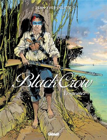 Couverture du livre « Black crow Tome 5 ; vengeance » de Jean-Yves Delitte aux éditions Glenat
