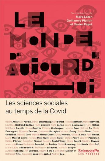 Couverture du livre « Le monde d'aujourd'hui ; les sciences sociales au temps de la Covid » de Marc Lazar et Guillaume Plantin et Xavier Ragot aux éditions Presses De Sciences Po