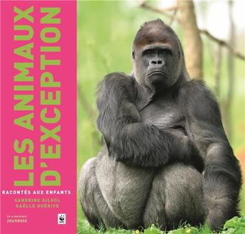 Couverture du livre « Les animaux d'exception racontés aux enfants » de Sandrine Silhol et Gaelle Guerive aux éditions La Martiniere Jeunesse