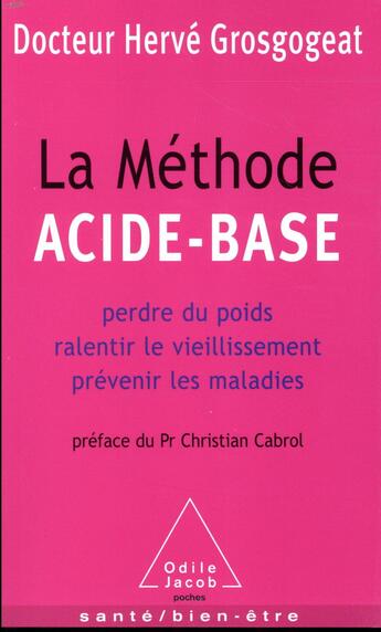 Couverture du livre « La méthode acide-base ; perdre du poids, ralentir le vieillissement, prévenir les maladies » de Herve Grosgogeat aux éditions Odile Jacob