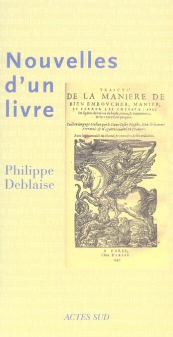 Couverture du livre « Nouvelles d'un livre » de Philippe Deblaise aux éditions Actes Sud