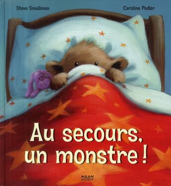 Couverture du livre « Au secours, un monstre ! » de Smallman-S+Pedler-C aux éditions Milan