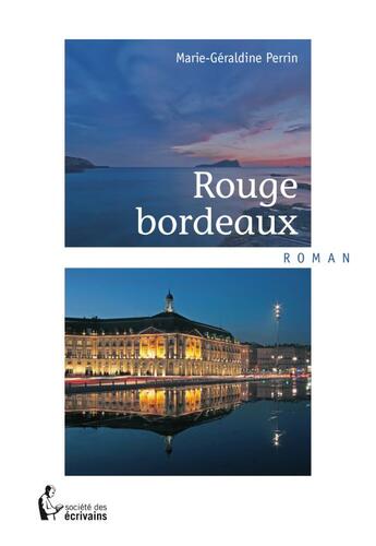 Couverture du livre « Rouge bordeaux » de Marie-Geraldine Perrin aux éditions Societe Des Ecrivains