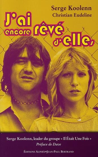 Couverture du livre « J'ai encore rêvé d'elles » de Christian Eudeline et Serge Koolen aux éditions Alphee.jean-paul Bertrand