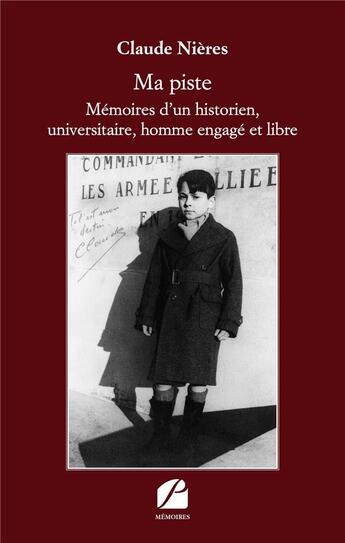 Couverture du livre « Ma piste ; mémoires d'un historien, universitaire, homme engagé et libre » de Claude Nieres aux éditions Editions Du Panthéon