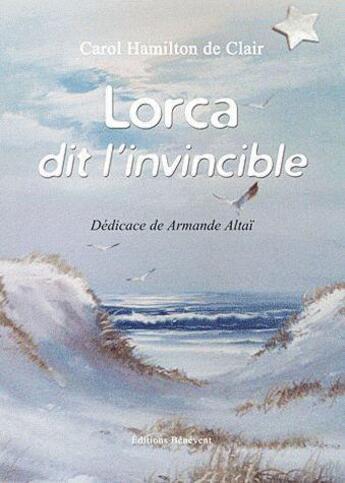 Couverture du livre « Lorca dit l'invincible » de Hamilton De Clair Carol aux éditions Benevent