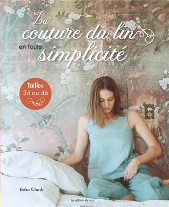 Couverture du livre « La couture du lin en toute simplicité ; tailles 34 au 46 » de Rieko Ohashi aux éditions De Saxe