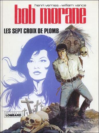 Couverture du livre « Bob Morane T.3 ; les sept croix de plomb » de William Vance et Henri Vernes aux éditions Lombard