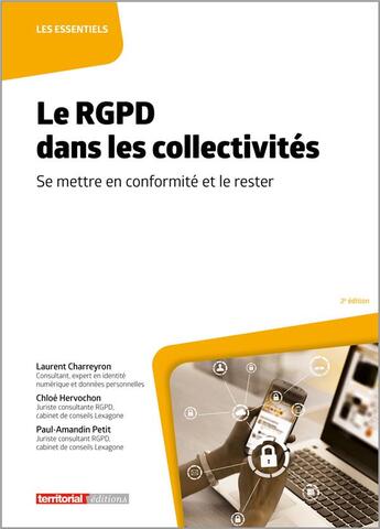 Couverture du livre « Le RGPD dans les collectivités : se mettre en conformité et le rester » de Laurent Charreyron et Chloe Hervochon et Paul-Amandin Petit aux éditions Territorial