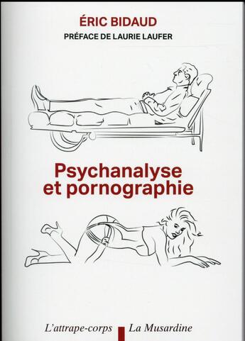 Couverture du livre « Psychanalyse et pornographie » de Eric Bidaud aux éditions La Musardine