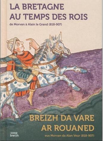 Couverture du livre « La Bretagne au temps des rois ; de Morvan à Alain le grand (818-907) » de  aux éditions Coop Breizh