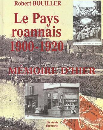 Couverture du livre « Pays Roannais 1900 1920 » de Robert Bouiller aux éditions De Boree