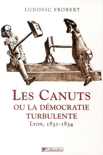 Couverture du livre « Écho des canuts ou la démocratie turbule » de Frobert/Ludovic aux éditions Tallandier