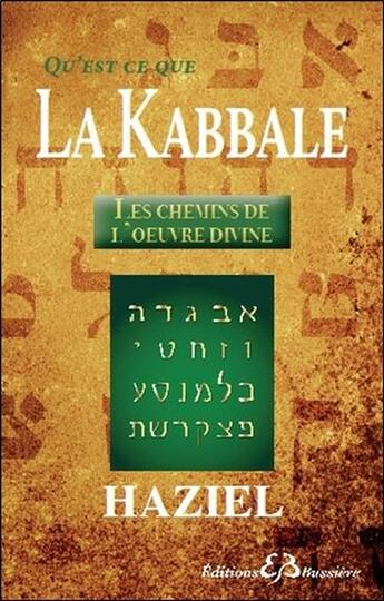 Couverture du livre « Qu'est-ce que la kabbale ; les chemins de l'oeuvre divine » de Haziel aux éditions Bussiere