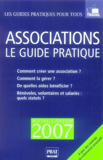 Couverture du livre « Associations, le guide pratique (édition 2007) » de Le Gall aux éditions Prat
