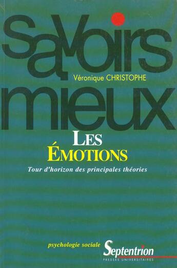 Couverture du livre « Les emotions - tour d'horizon des principales theories » de Christophe Veronique aux éditions Pu Du Septentrion