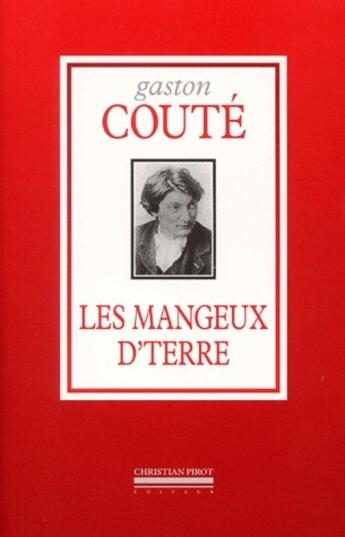 Couverture du livre « Les mangeux d'terre » de Gaston Coute aux éditions La Simarre