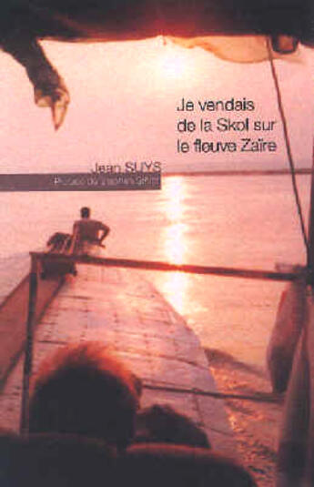 Couverture du livre « Je vendais de la skol sur le fleuve zaïre » de Jean Suys aux éditions Parole Et Silence