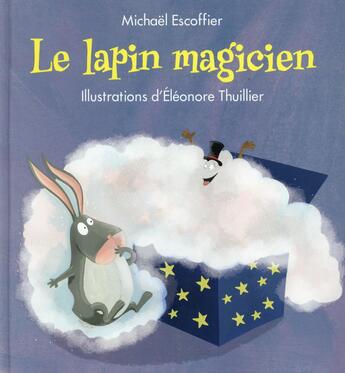 Couverture du livre « Le lapin magicien » de Michael Escoffier et Eleonore Thuillier aux éditions Kaleidoscope