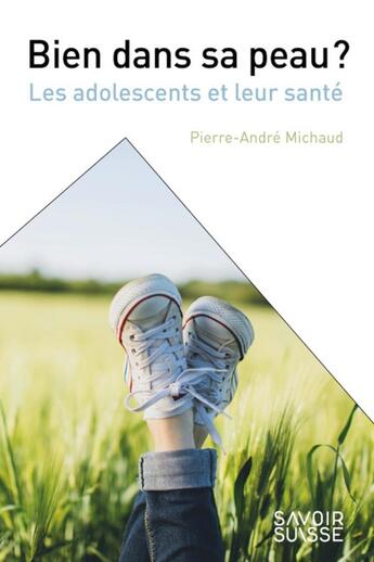 Couverture du livre « Bien dans sa peau ? les adolescents et leur santé » de Michaud Pierre-Andre aux éditions Ppur