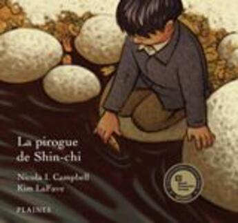 Couverture du livre « La pirogue de Shin-chi » de Nicola I. Campbell aux éditions Les Plaines Du Canada