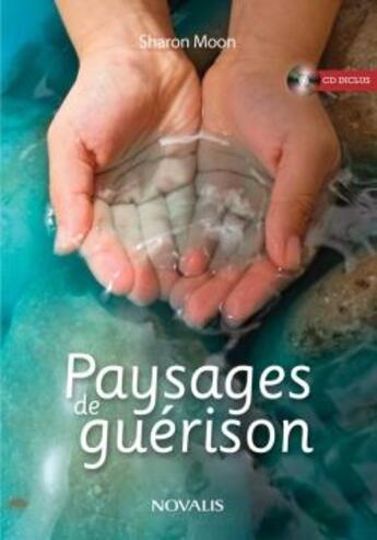 Couverture du livre « Paysages de guerison avec cd audio » de Moon Sharon aux éditions Novalis