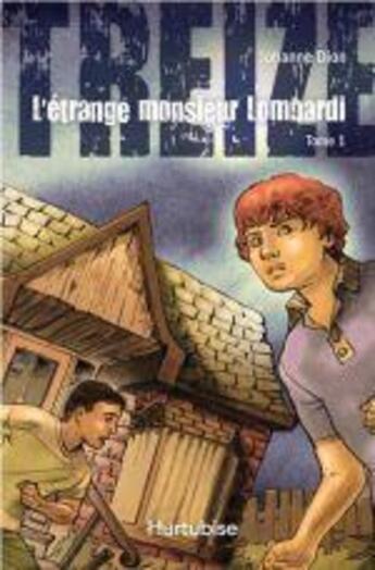 Couverture du livre « Treize v 01 l'etrange monsieur lombardi » de Dion Johanne aux éditions Hurtubise