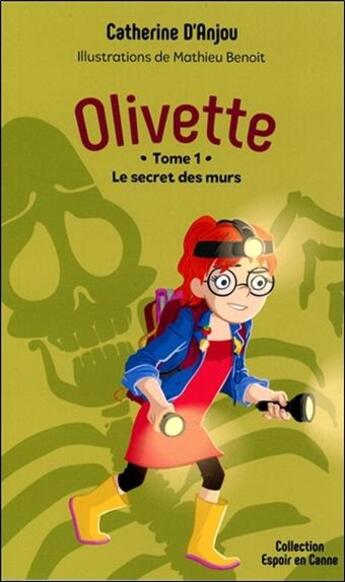 Couverture du livre « Olivette t.1 ; le secret des murs » de Catherine D'Anjou et Matthieu Benoit aux éditions Ada