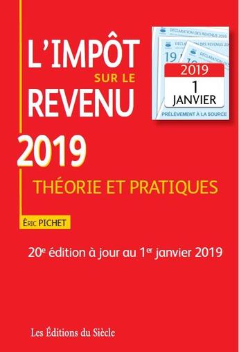 Couverture du livre « L'impôt sur le revenu 2019 ; théorie et pratiques (20e édition) » de Eric Pichet aux éditions Siecle