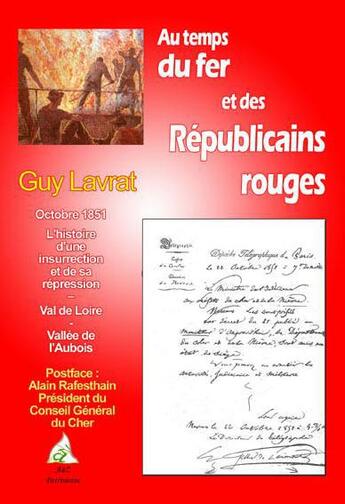 Couverture du livre « Au temps du fer et des Républicains rouges » de Guy Lavrat aux éditions A A Z Patrimoine