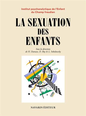 Couverture du livre « La sexuation des enfants » de Laura Sokolowsky et Herve Damase aux éditions Navarin