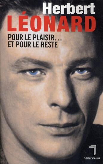 Couverture du livre « Pour le plaisir... et pour le reste » de Herbert Leonard aux éditions Florent Massot