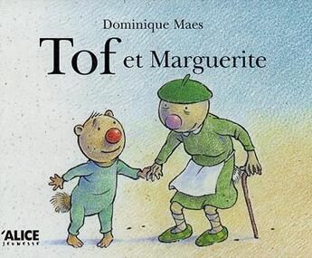 Couverture du livre « Tof et marguerite » de Dominique Maes aux éditions Alice