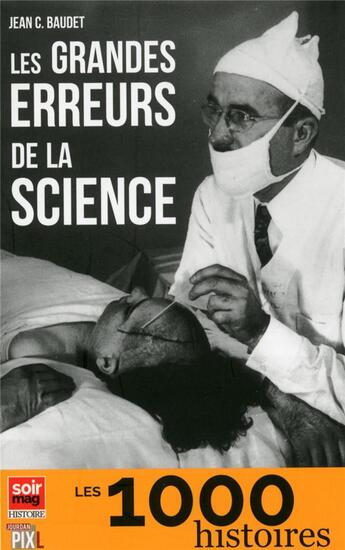 Couverture du livre « Les grandes erreurs de la science » de Baudet Jean aux éditions Pixl