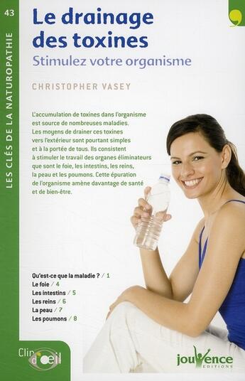 Couverture du livre « Le drainage des toxines ; stimulez votre organisme » de Christopher Vasey aux éditions Jouvence