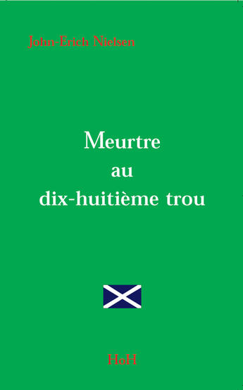 Couverture du livre « Meurtre au dix-huitième trou » de John-Erich Nielsen aux éditions Head Over Hills