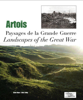 Couverture du livre « Artois ; paysages de la Grande Guerre ; landscapes of the great war » de John Foley et Anne Roze aux éditions Les Champs De La Memoire