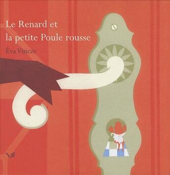 Couverture du livre « Le renard et la petite poule rousse » de Eva Vincze aux éditions Eva Vincze