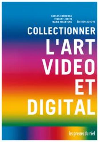 Couverture du livre « Collectionner l'art vidéo et digital » de Carlos Cardenas aux éditions Les Presses Du Reel