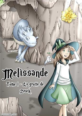 Couverture du livre « Mélissande t.1 ; la grotte de Drack » de Charlotte Alexandre aux éditions Fujita Mayu