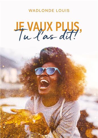 Couverture du livre « Je vaux plus, tu l'as dit! » de Louis Wadlonde aux éditions Books On Demand